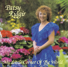 Patsy_Riggir_-_My_Little_Corner_of_the_World.jpg